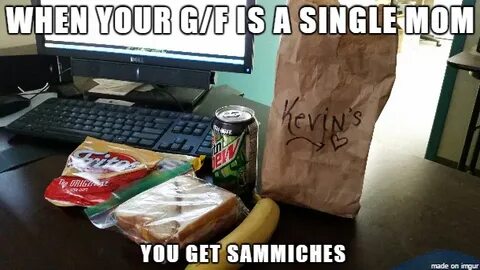 When your girlfriend is a single mom - Meme on Imgur
