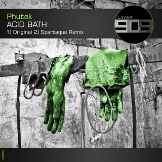 Acid Bath Phutek слушать онлайн на Яндекс Музыке