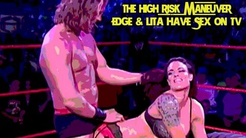 Edge & Lita Have Sex On TV The High Risk Maneuver - YouTube