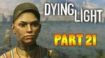 Dying Light Co-Op Walkthrough Part 21 - Troy Sent us Back to