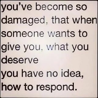 Quotes about Damaged (216 quotes)