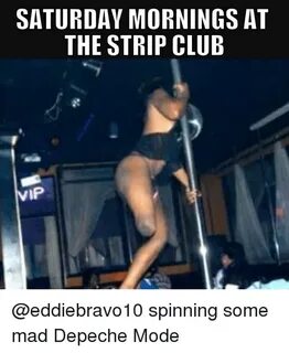 SATURDAY MORNINGS AT THE STRIP CLUB VIP Spinning Some Mad De