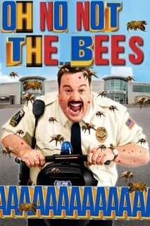NOT THE BEES Paul Blart: Mall Cop Know Your Meme