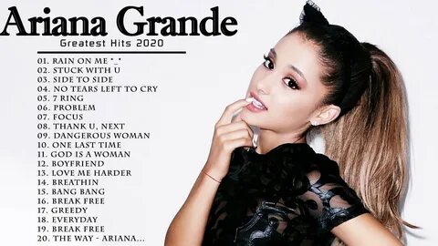 Ariana Grande Best Songs 2020 - Ariana Grande Greatest Hits 