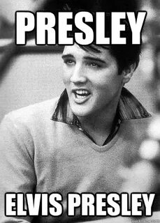 elvis presley memes quickmeme