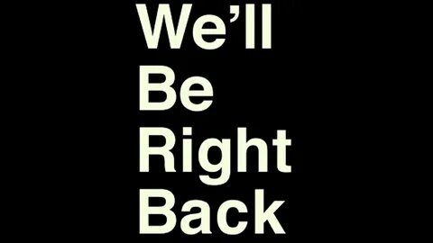 Well be right back song epic - YouTube