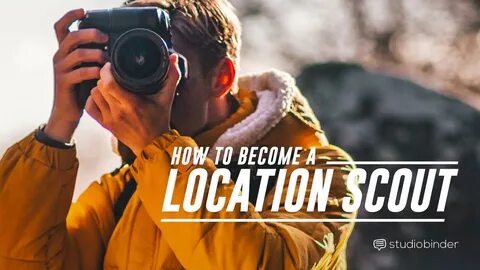 How to Become a Location Scout (and Find Better Film Locatio