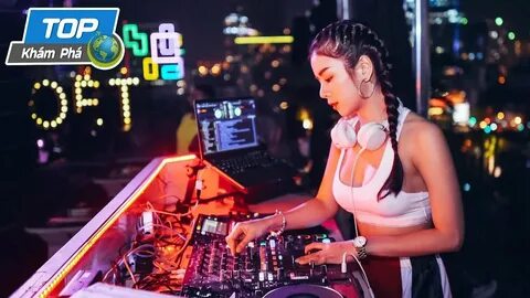 ᴴᴰ DJ Tit, DJ Oxy, DJ Mie cùng TOP những nữ DJ xinh đẹp và q