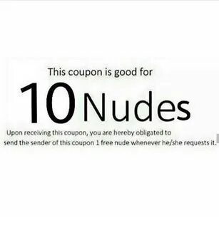 This Coupon Is Good for Nudes Upon Receiving This Coupon You