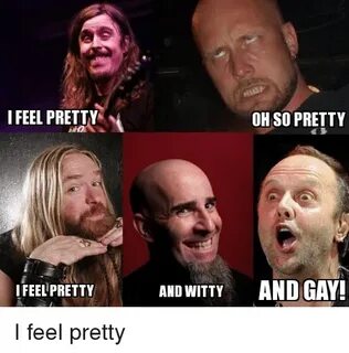 🐣 25+ Best Memes About I Feel Pretty Oh So Pretty and Witty 