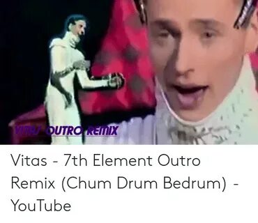 VITAS OUTRO REMix Vitas - 7th Element Outro Remix Chum Drum 