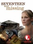 Seventeen and Missing (2007) - Смотреть Онлайн Бесплатно - Ф