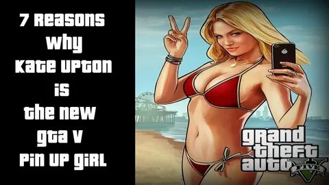 Grand Theft Auto V - KATE UPTON GTA V Pin Up Girl - YouTube