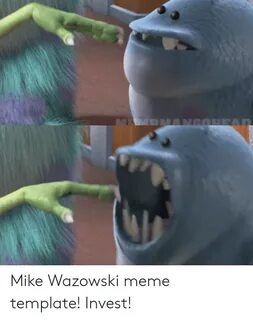 Mike Wazowski Meme Template! Invest! Meme on esmemes.com