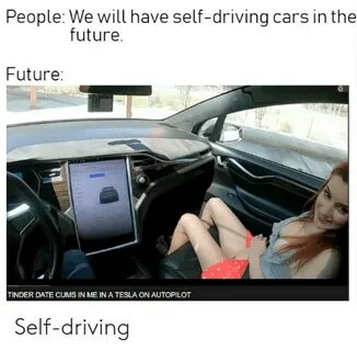 People We Will Have Self-Driving Cars in the Future Future T