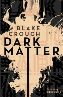 Dark matter - Blake Crouch Dark matter, Books to read, Dark