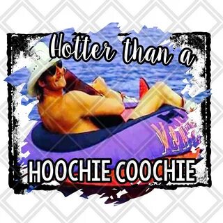 Hotter Than A Hoochie Coochie Art