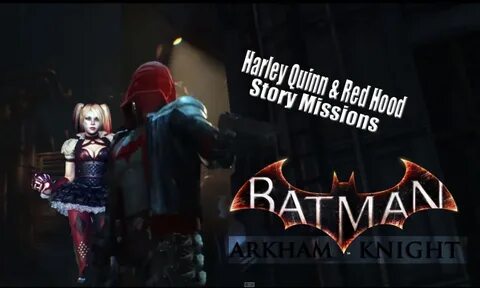 Batman: Arkham Knight, Harley Quinn & Red Hood Story Mission