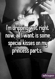 I'm dripping wet right now, all I want is some special kisse