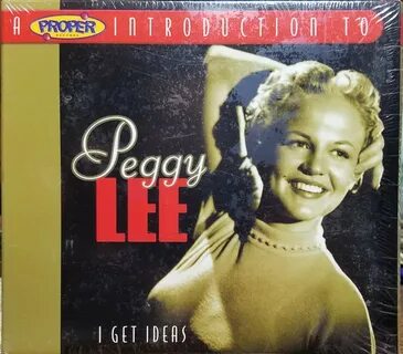 A Proper Introduction to Peggy Lee: I Get Ideas by Peggy Lee