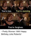 You're Late You're Stunning You're Forgiven - Pretty Woman 1
