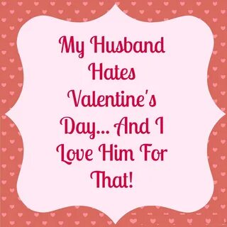 My Husband Hates Valentines Day
