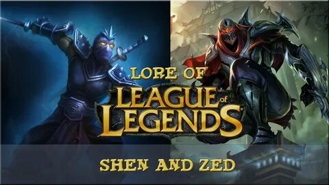Lore of League of Legends Part 46 Shen and Zed - YouTube