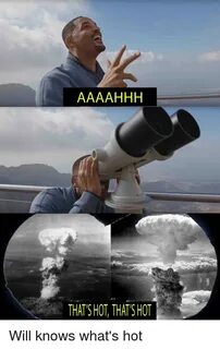 THAT'S HOT THATS HOT Will Meme on ME.ME