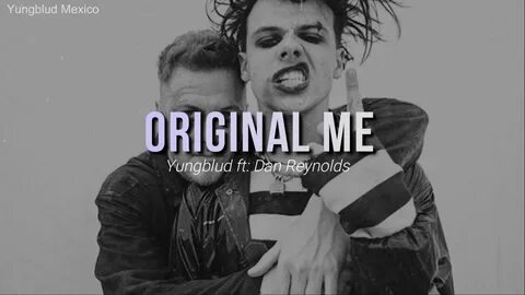 Original Me - YUNGBLUD Traducción español Lyrics - YouTube M