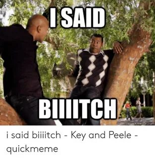 🐣 25+ Best Memes About I Said Biiiitch I Said Biiiitch Memes