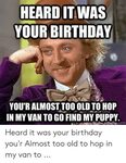 🐣 25+ Best Memes About Almost Birthday Meme Almost Birthday 