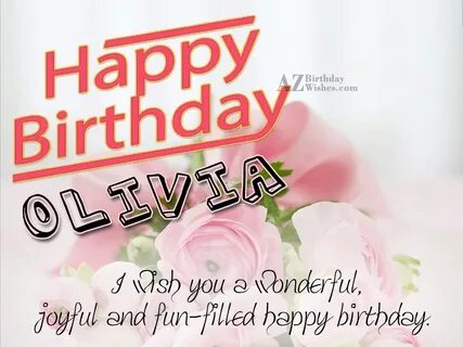 Happy Birthday Olivia - AZBirthdayWishes.com