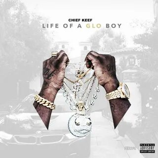 Life Of A GLO Boy - Chief Keef - 专 辑 - 网 易 云 音 乐