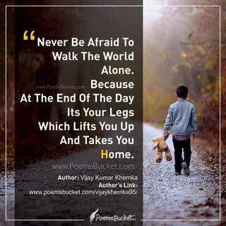 Never Be Afraid To Walk The World Alone - Poems Bucket
