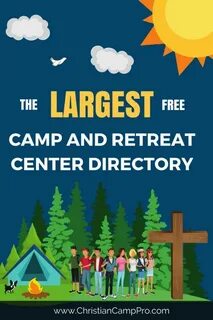 The Largest FREE Youth Camp and Retreat Center Directory! Ch