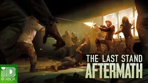 The Last Stand: Aftermath - Official Launch Trailer - YouTub