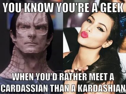 Cardassian vs. Kardashian. Or you can spell Cardassian, but 
