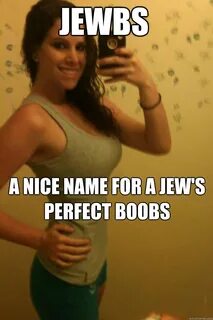 JEWBS A nice name for a jew's perfect boobs - Jewbs - quickm