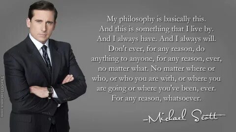 Michael Scott Philosophy...I think we all learned something 