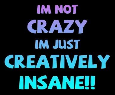 Weird Crazy Quotes crazy... I am... - Crazy as a Bag of Hamm