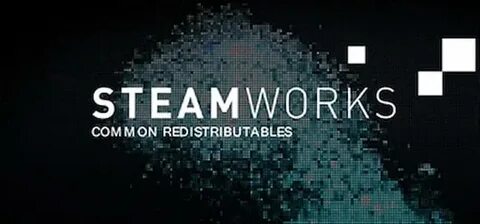 What is Steamworks Common Redistributables - Techy2Tech
