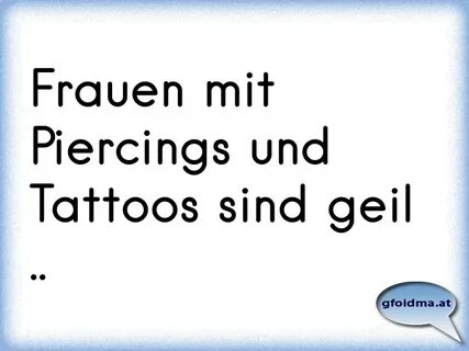 Frauen mit Piercings und Tattoos sind geil .. Österreichisch