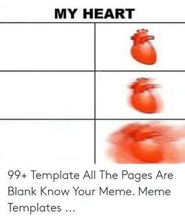 MY HEART 99+ Template All the Pages Are Blank Know Your Meme