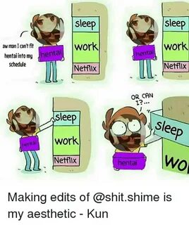 Sleep Work Aw Man I Can't Fit Hentai Into My Hentai Schedule