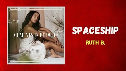 Ruth B. - Spaceship (Lyrics) - YouTube