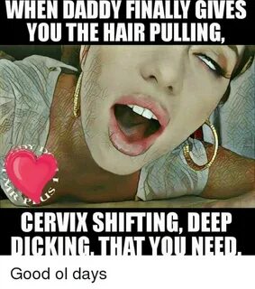 YOU THE HAIR PULLING CERVIX SHIFTING DEEP DICKING THAT YOU N