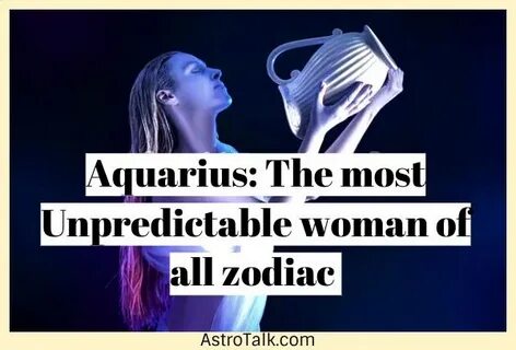 Understanding the impulsive behaviour of an Aquarius Woman -