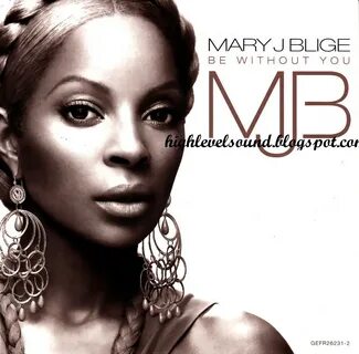 highest level of music: Mary J. Blige - Be Without You-(Prom
