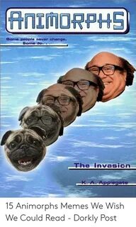 Ome People Never Change the Invasion 15 Animorphs Memes We W