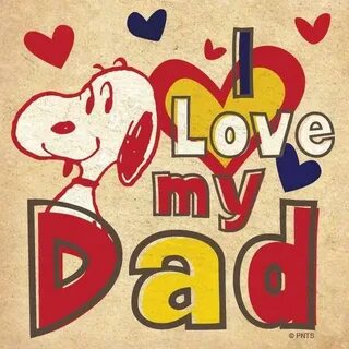 Snoopy Father's Day I love my dad, Snoopy love, Snoopy quote